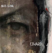 Nels Cline, Coward