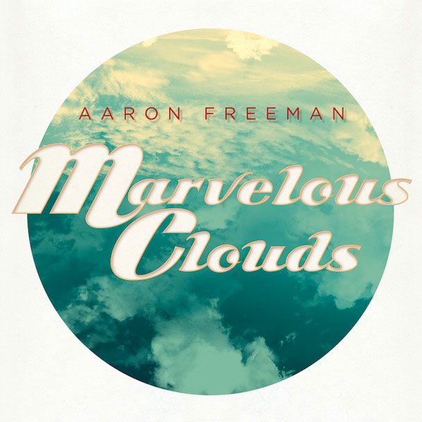 Aaron Freeman, Marvelous Clouds